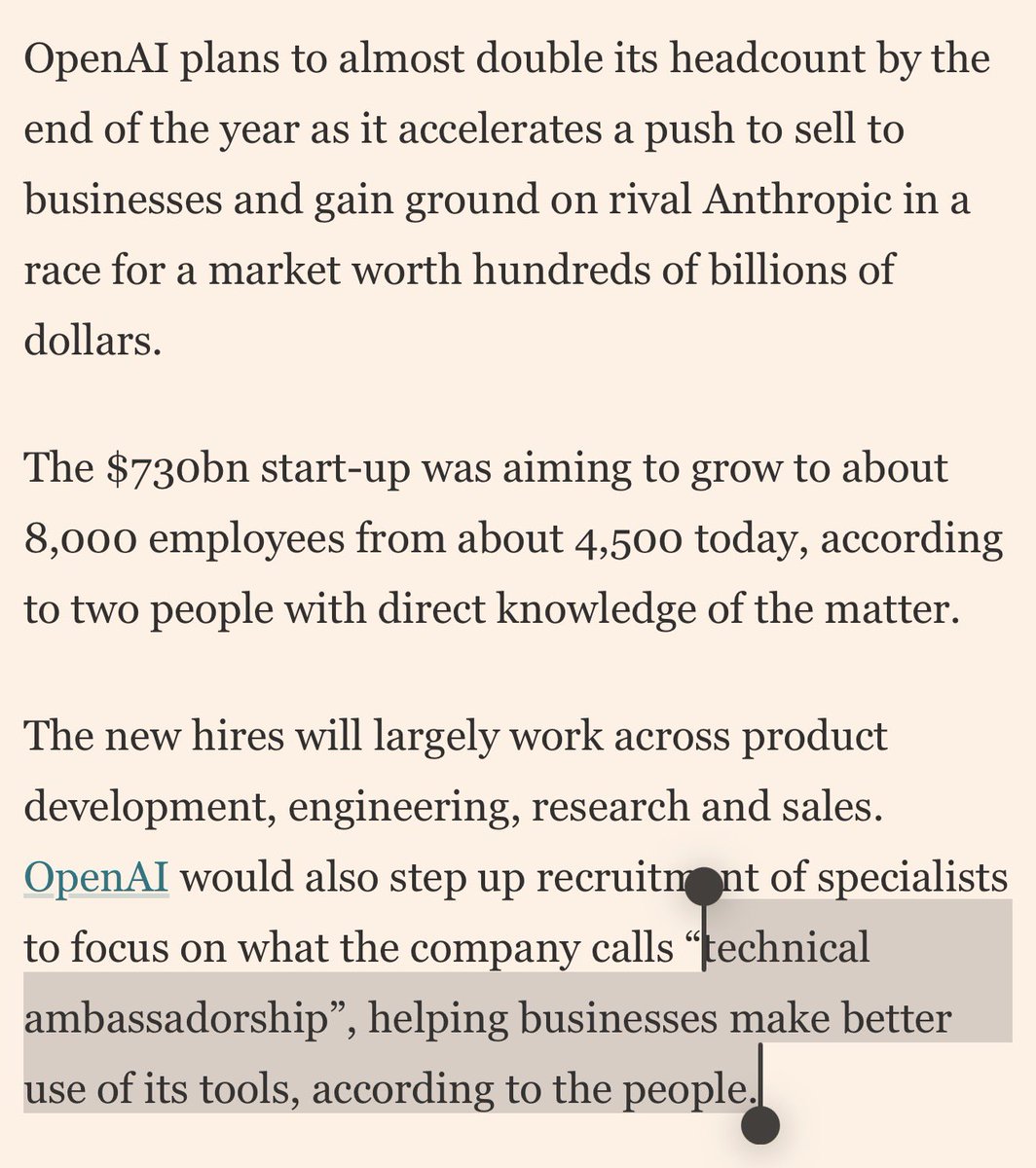 OpenAI doubling workforce for enterprise

Yes, the last mile in the enterprise is the longest and messiest - you still need people

“OpenAI would also step up recruitment of specialists to focus on what the company calls “technical ambassadorship”, helping businesses make better