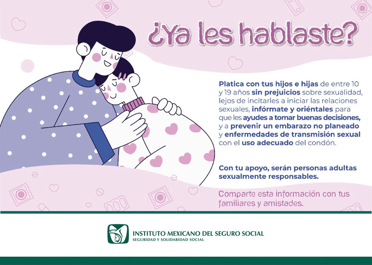 ¿Ya les hablaste?
Plática con tus hijos e hijas de entre 10 y 19 años de edad sin prejuicios sobre la sexualidad, orientadolos para que tomen buenas decisiones en su vida sexual.