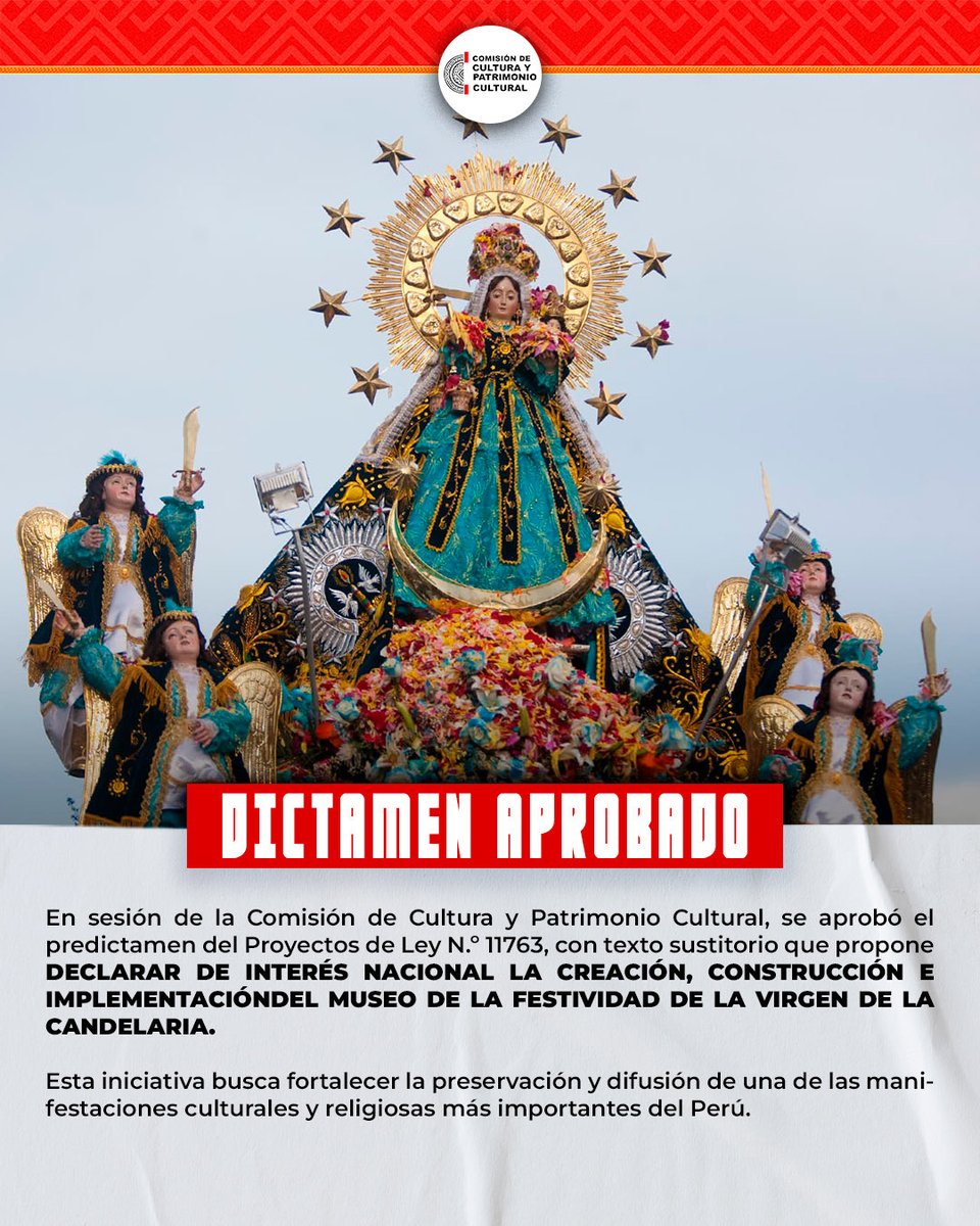 APROBADO ✅ 

Aprobamos el predictamen del Proyecto de Ley N.º 11763, que declara de interés nacional la creación, construcción e implementación del Museo de la Festividad de la Virgen de la Candelaria. 🇵🇪