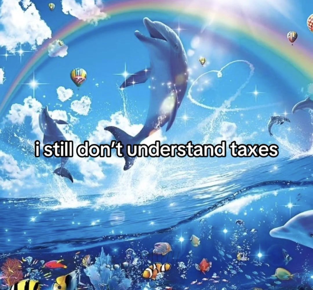 this is the first time in years that i haven’t somehow owed thousands of dollars in taxes and i’m actually getting a refund for once