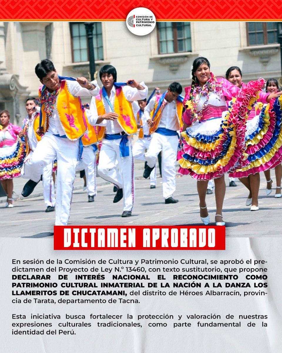 APROBADO ✅
Aprobamos el predictamen del Proyecto de Ley N.º 13460, que propone declarar de interés nacional el reconocimiento como patrimonio cultural inmaterial de la Nación a la danza Los Llameritos de Chucatamani, del distrito de Héroes Albarracín, en Tacna.