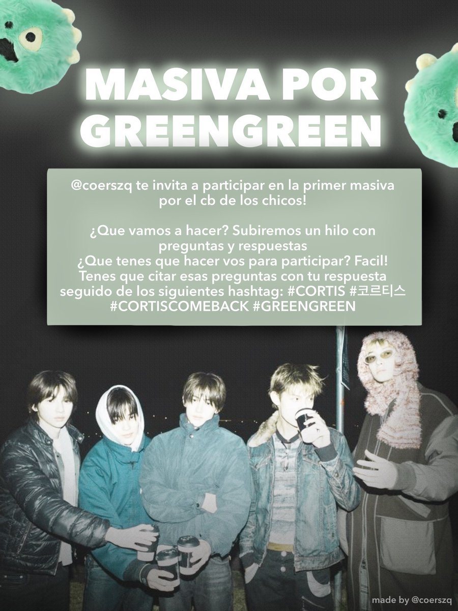 coerszq's tweet photo. | MASIVA POR GREENGREN 🍏
— En el dia de hoy vamos a estar subiendo un this or that para poder continuar con el proyecto, estén atentos!!!
#CORTIS #코르티스 #CORTISCOMEBACK #GREENGREEN https://t.co/5wjfSiQP6X