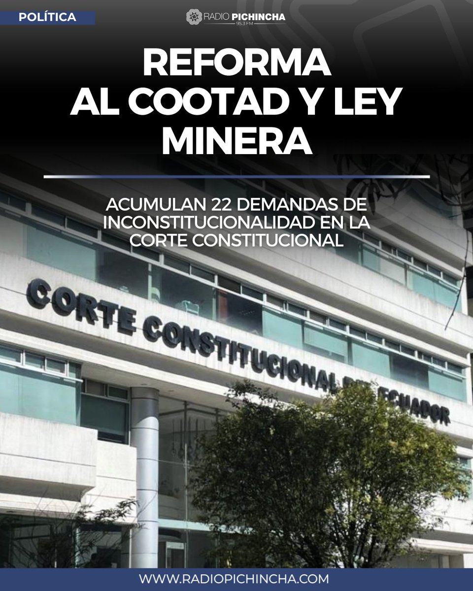 🏛️#Política | La reforma al Cootad y la ley para fortalecer los sectores estratégicos de minería y energía ya suman 22 demandas de inconstitucionalidad en la Corte Constitucional, presentadas por distintos sectores que cuestionan tanto el contenido de las normas como el