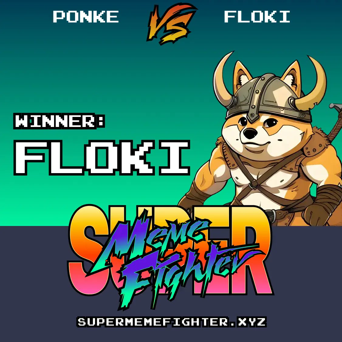 🏆 $FLOKI takes the victory over $PONKE! 💀

💹 PRICE PERFORMANCE
FLOKI: +3.0%
PONKE: +0.7%

💬 SOCIAL SCORE
FLOKI: 0
PONKE: 0

💥 ATTACKS COUNTER
FLOKI: 0
PONKE: 0

#SuperMemeFighter #P2E #SMF