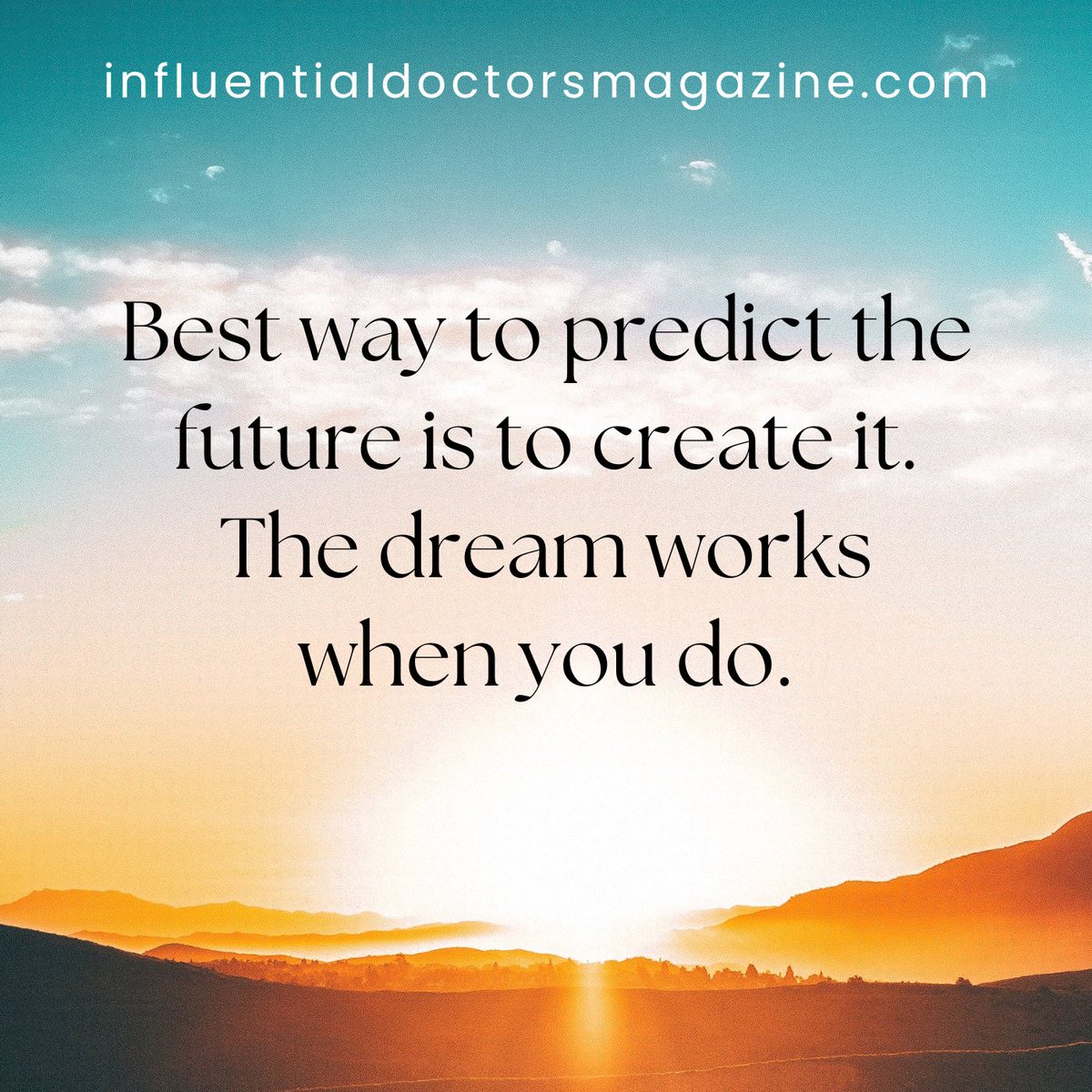 influentialdoc1's tweet image. #bestway #predictthefuture #createit #dreamworkswhenyoudo #dream #future #influentialdoctorsmagazine #quoteoftheday #inspire
influentialdoctorsmagazine.com