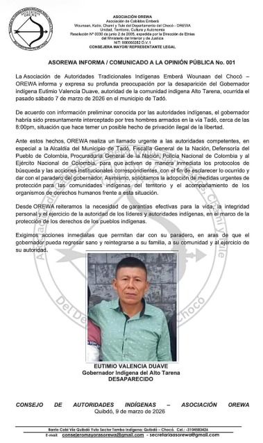 Alerta por la desaparición del gobernador indígena Eutimio Valencia Duave, autoridad Emberá Wounaan de la comunidad de Alto Tarena (Tadó, Chocó).

Según información preliminar de autoridades indígenas, habría sido interceptado por hombres armados cuando regresaba a su comunidad.