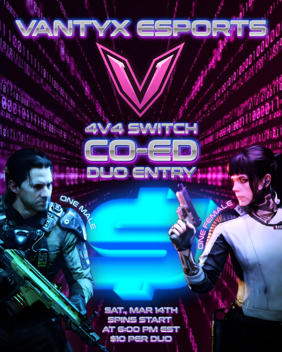 🚨 VANTYX 4V4 CO-ED SWITCH!

🎮 Best of 3 SND
👥 Duo entry (1 male, 1 female)
📅 Saturday, March 14, spins start 6PM EST
💵 $10 entry per duo

Grab your duo and get ready to compete for some $$$! DM or reply for entry!