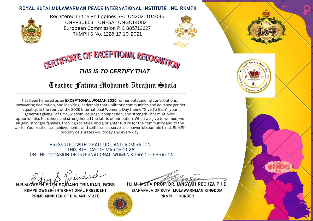 RKMPII Certificate of Exceptional Recognition 
Honoring these Sudanese female teachers from the city of Zalingei:
<a href="/KutaiPeace/">Royal Kutai Mulawarman Peace Int'l Institute</a> <a href="/EDENTRINIDAD/">EDEN  S. TRINIDAD</a>
<a href="/BirlandPM/">Prime Minister of Birland State</a> <a href="/birtawilgov/">Birland State (BirTawil) دولة بيرلاند</a>