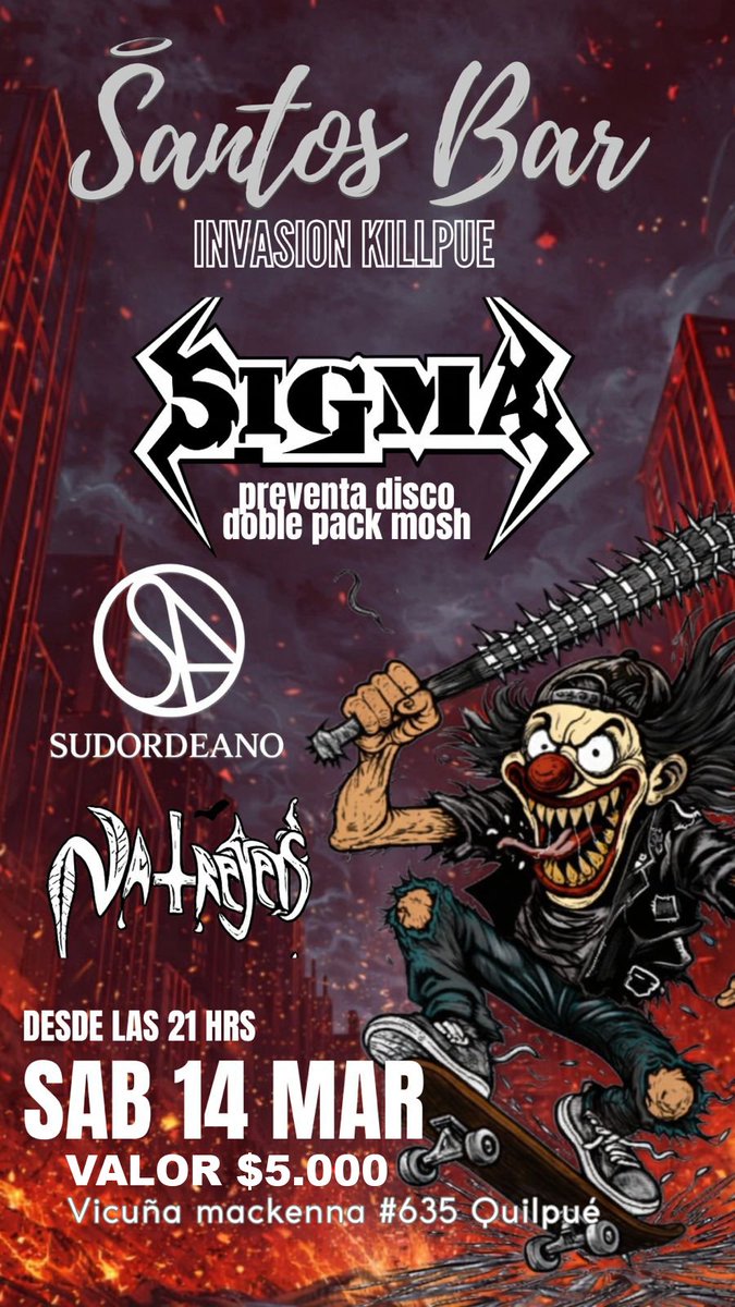 Sigma91579659's tweet photo. Afiche completo para la "Invasión Killpue" 
Esté Sábado 14 de Marzo a las 21:00 hrs en #SantosBarQuilpue
#Sigma, #SudordeAno , #Natrejeis 
Los esperamos...Todos al Mosh !!! https://t.co/FIDZZjij19