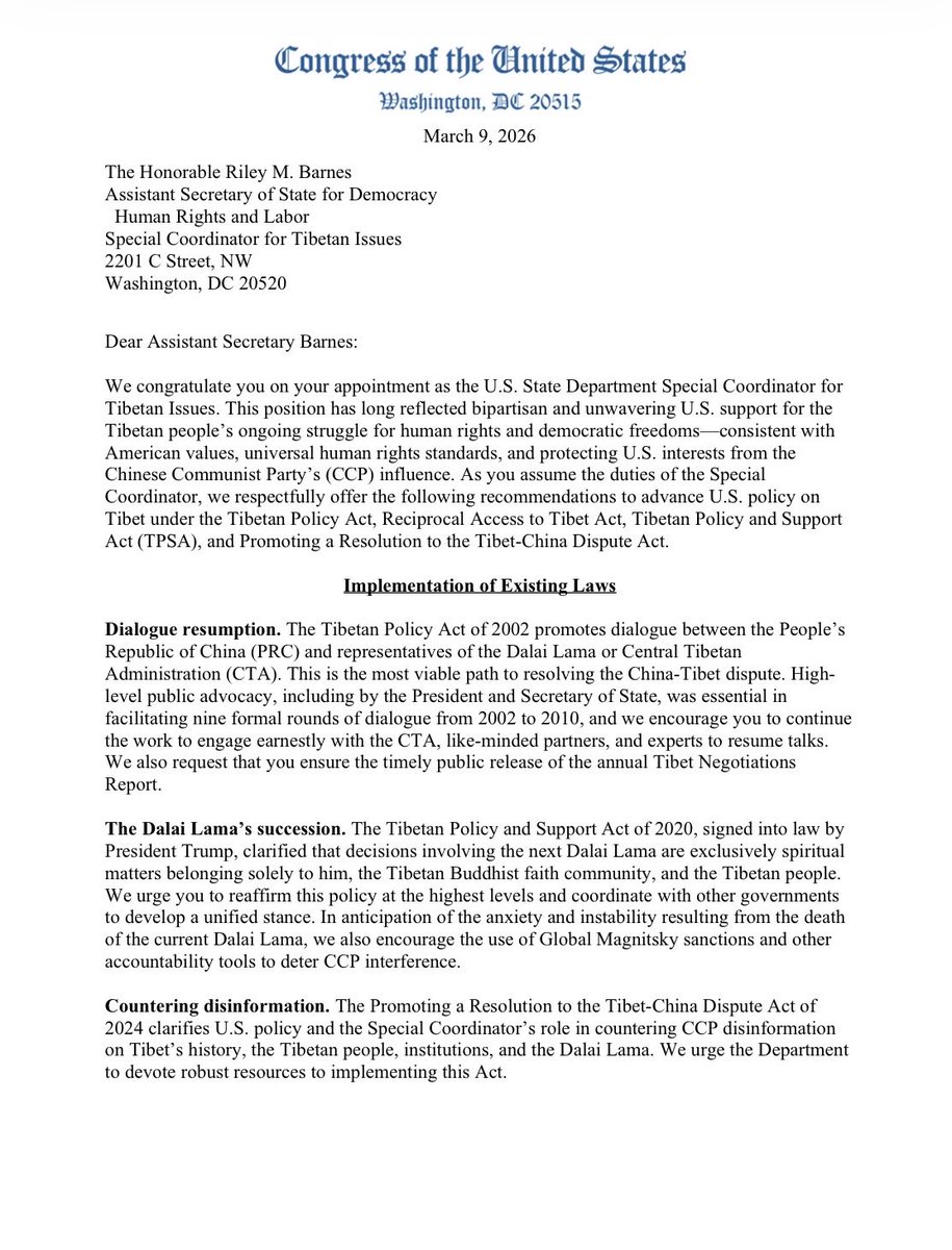 CTA_TibetdotNet's tweet photo. The undersigned Members of Congress wrote to Assistant Secretary Barnes to congratulate him on his appointment as the U.S. State Department’s Special Coordinator for Tibetan Issues and to offer recommendations for advancing U.S. policy on Tibet under the Tibetan Policy Act, the Reciprocal Access to Tibet Act, the Tibetan Policy and Support Act (TPSA), and the Promoting a Resolution to the Tibet–China Dispute Act. 

https://t.co/Cq7hpfwbDL