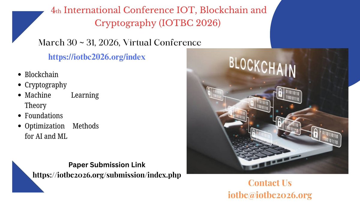 4th International Conference IOT, Blockchain and Cryptography (IOTBC 2026)
March 30 ~ 31, 2026, Virtual Conference
iotbc2026.org/index
Submission link : iotbc2026.org/submission/ind…
Contact Us
Here's where you can reach us : iotbc@iotbc2026.org