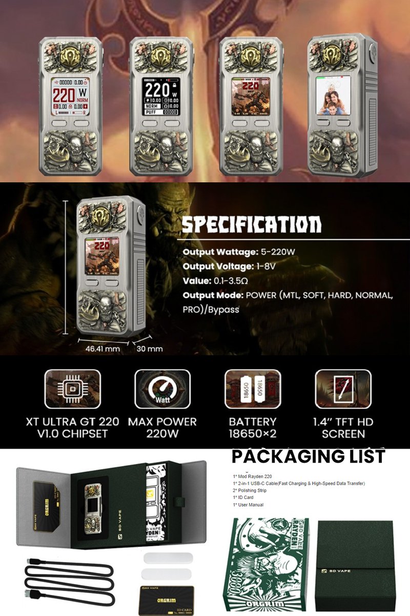 Authentic BDVape Mod Rayden 220 Limited Edition - ORGRIM
2fdeal.com/_p31131.html
New XT Ultra GT 220 V1.0 chipset
Dual external 18650 batteries,
Upload up to five images for themes. It offers six output modes to meet diverse needs: Power (MTL, Soft, Norm, Hard, PRO) and Bypass.