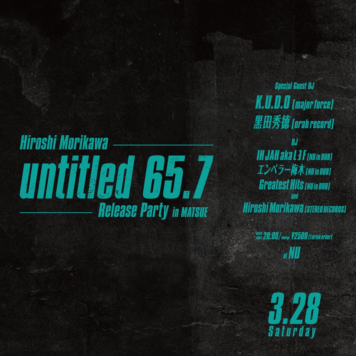 【Hiroshi Morikawa "untitled 65.7" Release Party in MATSUE】

当店スタッフ、Hiroshi MorikawaのMIX CD「untitled 65.7」の発売記念イベント第3弾は松江編！

ゲストDJとして初松江のK.U.D.O、岡山orab recordの黒田秀徳、ゲストDJとして地元松江で活動中NU in DUBの三方も！
