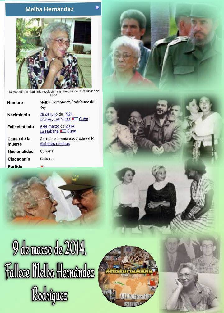 9 de marzo; Fallece Melba Hernández, Destacada combatiente revolucionaria. Heroína de la República de Cuba y Doctora Honoris Causa, del Instituto Superior de Relaciones Internacionales. Participó activamente en la lucha contra Batista e integró las filas del M-26-7 #Cuba