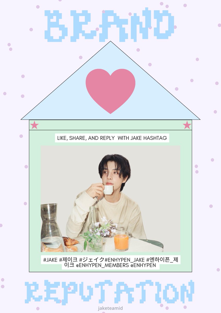 JAKE BRAND REPUTATION • 100326

Like, Repost, &amp; Reply postingan ini dengan menyertakan salah satu kalimat beserta hashtag Jake.

POPSTAR JAKE
GENIUS JAKE
JAKE IS THE ICON
PRINCE JAKE
TALENTED JAKE

엔하이픈 제이크
#JAKE #제이크 #ジェイク
 #ENHYPEN_JAKE #엔하이픈_제이크