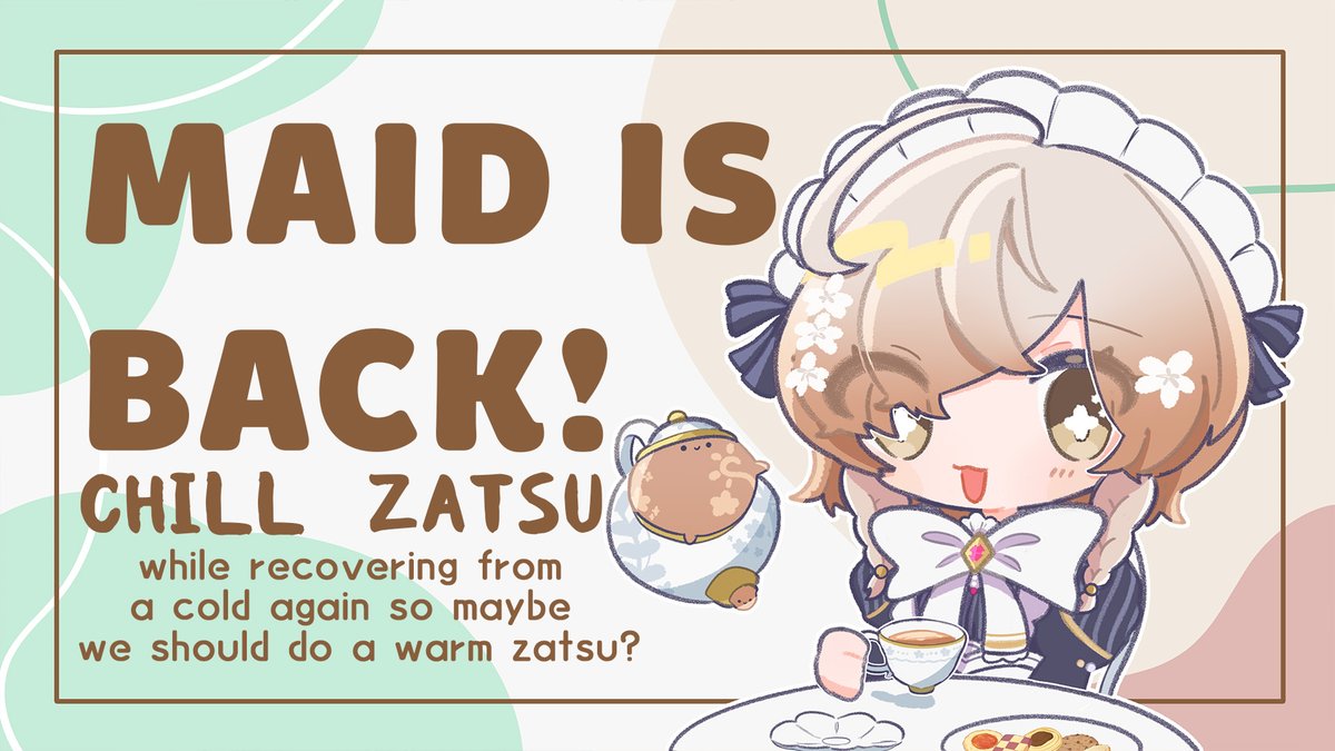 Waiting room for tonight! I'M BACK! Let's catch up masters, my ladies! 🕺💐✨
More, but shorter streams this week because maid is once again recovering from another cold and the rest in between really helps! 🛌💤

21:00 JST - Chill(Warm?) Zatsu!

Link: youtube.com/live/7A6GBeA9u…