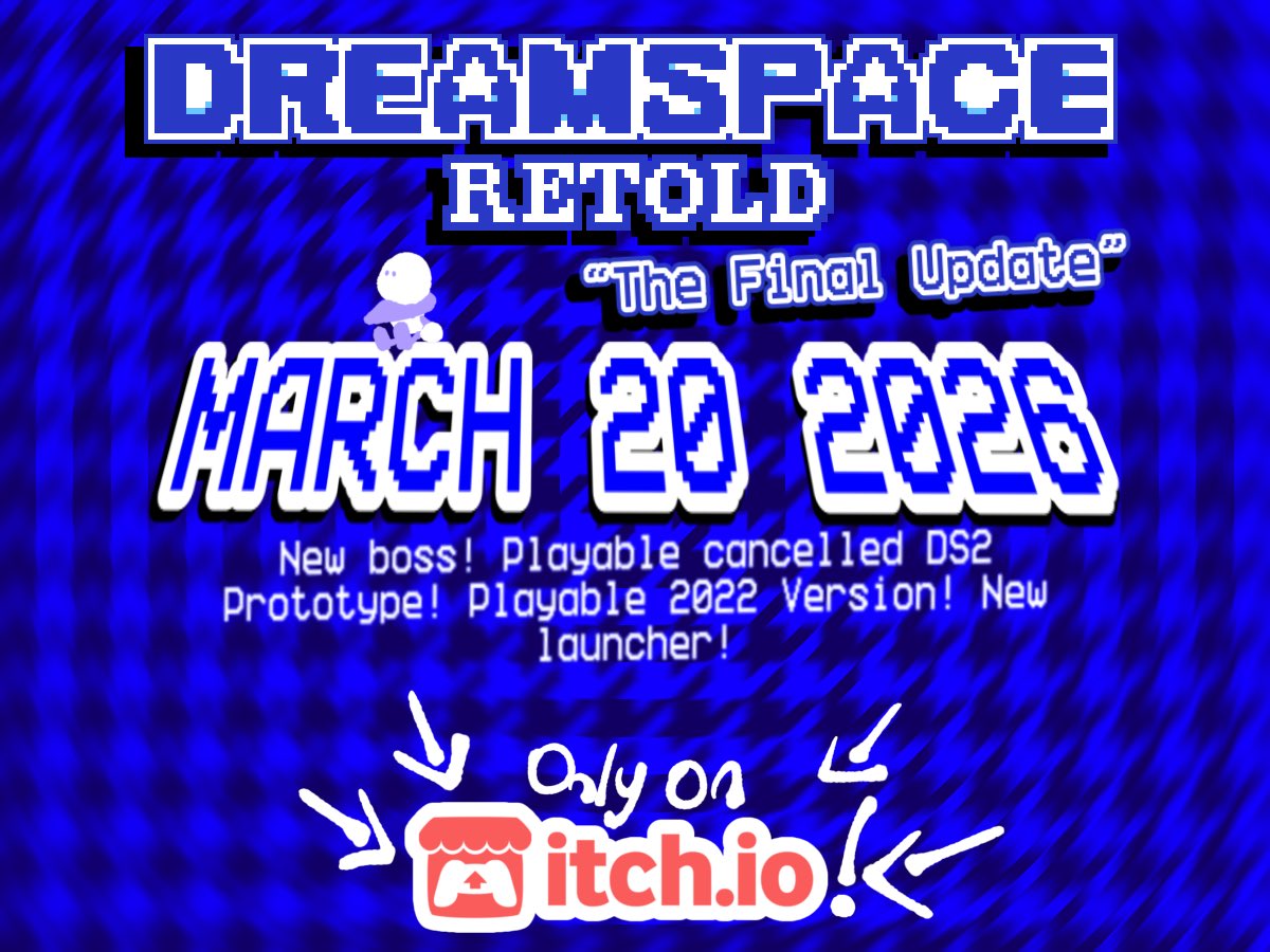 DreamspaceRPG's tweet photo. Set your calendars to 3/20/26! One last update for Dreamspace Retold is coming! 

The update features a new boss, a playable prototype of the cancelled “Dreamspace II”, and the ORIGINAL game from 2022! All can be launched from the new launcher.

See you then! https://t.co/erTGIKex5L