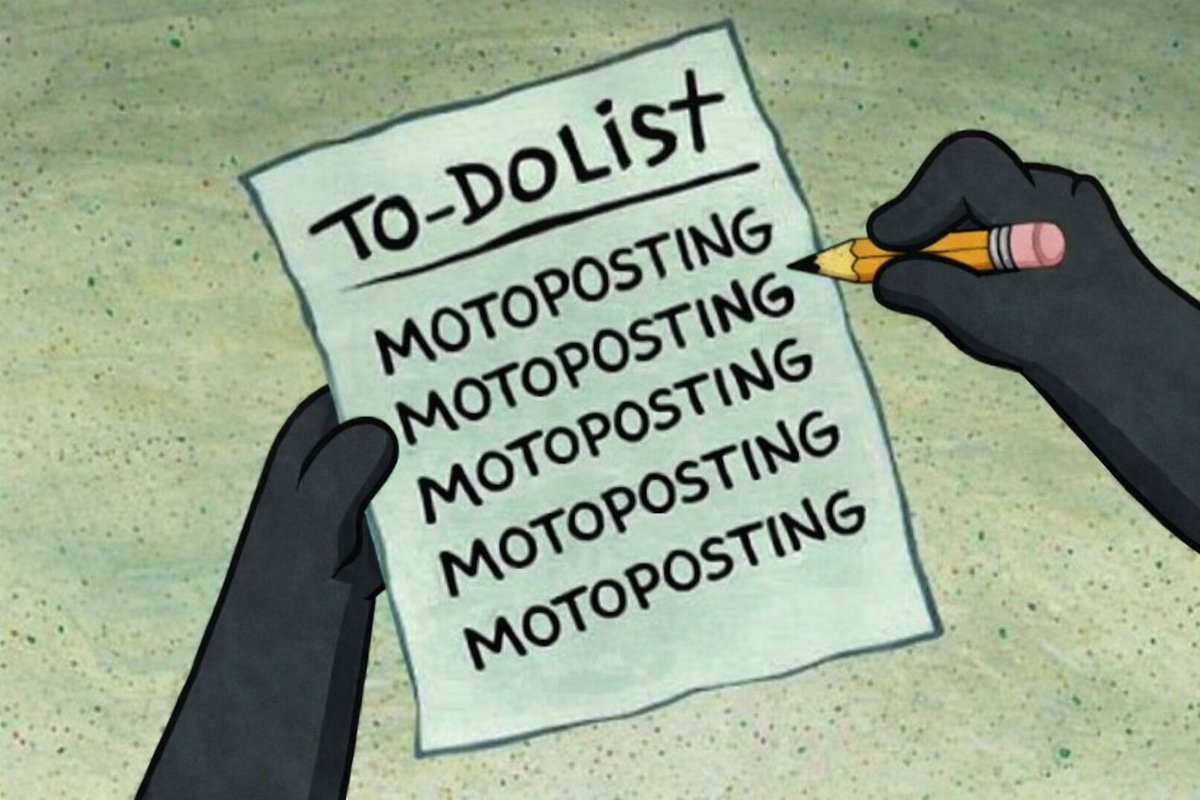 Motoposting is all I do.