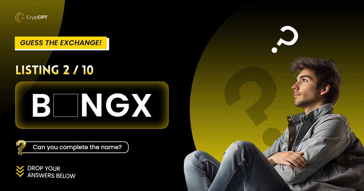 crypgpt_token's tweet image. 🚀 CrypGPT Listing Alert!

🗓️ 16 March
⏰ 08:45 AM (UTC)
Which exchange will CrypGPT list on? 
Can you guess the name behind B_ N_G_X? Drop your guess below and let’s see who gets it right. 👇
#CrypGPT #CryptoListing #Blockchain #Web3