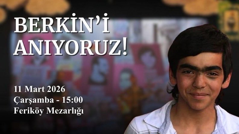 Gezi Direnişi’nde Ölümsüzleşen Berkin Elvan’ı Anıyoruz.

📅 11 Mart Çarşamba
⏱️ 15:00
📍Feriköy Mezarlığı / İstanbul