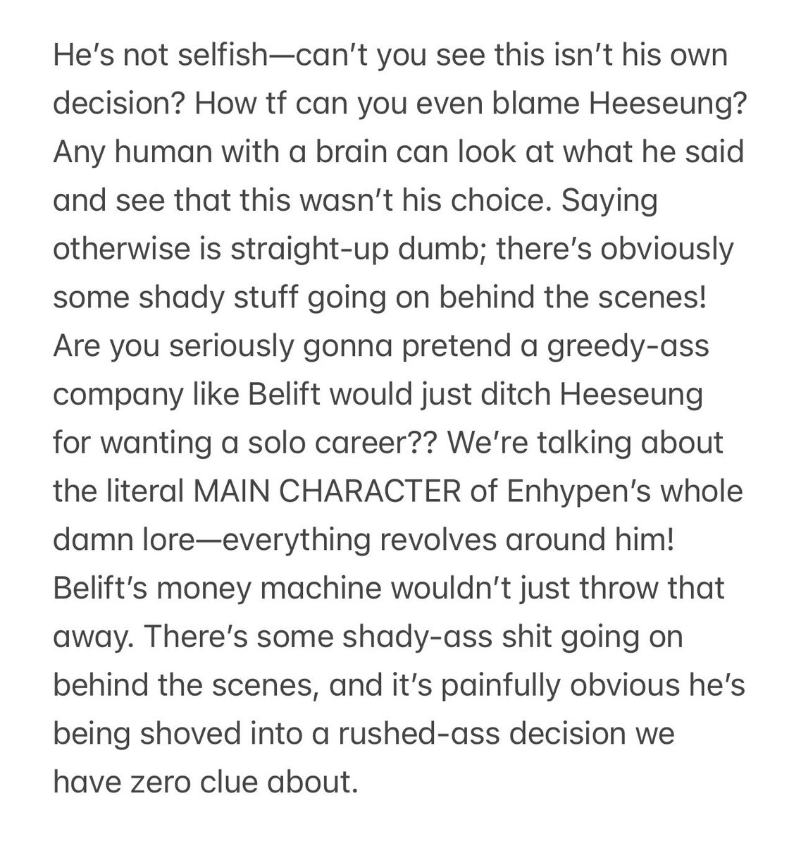 byulikeu's tweet photo. ok, hear me out—this might be the first time i’m this pissed or talking this damn raw, but read carefully. every word matters here. 
#BELIFTLABTREATENHYPENBETTER #HEESEUNG #ENHYPENIS7 #COMEBACKHEESEUNG #ENHYPEN_IS_7
#ENHYPEN_HOME #Alwayswithyou https://t.co/dShRt694q5