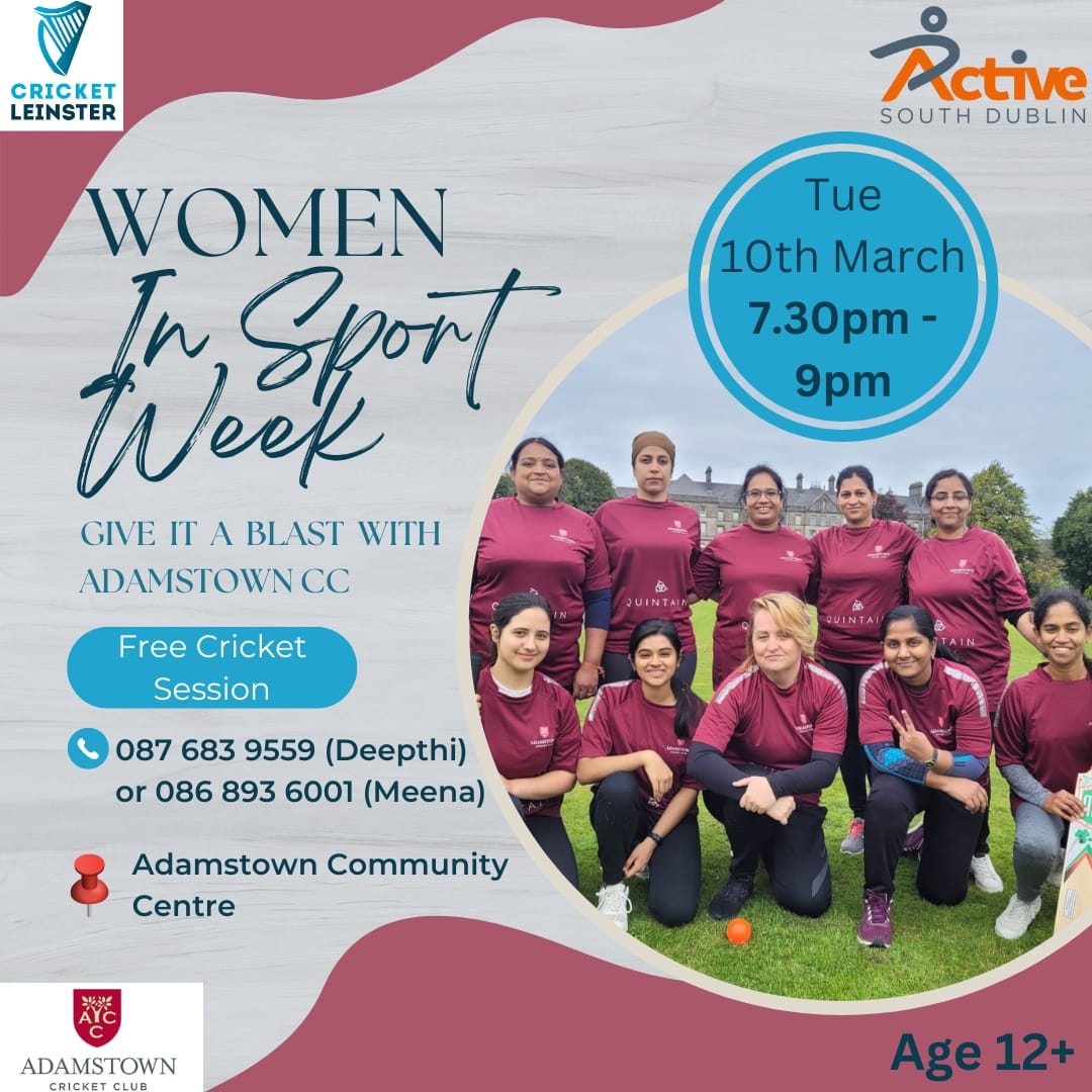 Women in Sport Week -

Cricket session for all women in the community

A safe place to start / continue your cricket dreams as the season gets ever closer

Senior Leinster Coach Naomi Scott Hayward will lead the session

All Women welcome

10-Mar 7.30pm Adamstown Community Centre