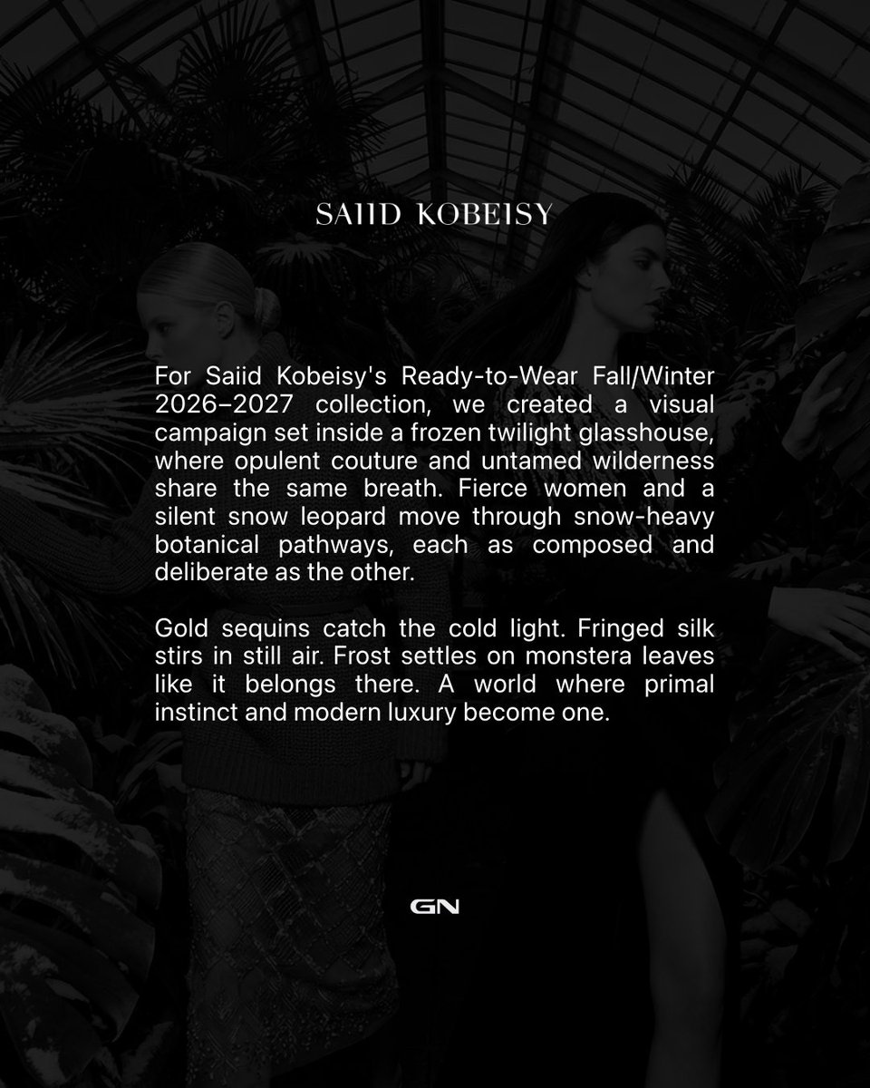 GnRomain's tweet photo. Proud to have worked on the visual campaign for Saiid Kobeisy's Fall Winter 2026 Ready-to-Wear collection. ✦

A glasshouse covered in snow. Women dressed in couture. A snow leopard in the shadows. https://t.co/R5SxTUFY3p