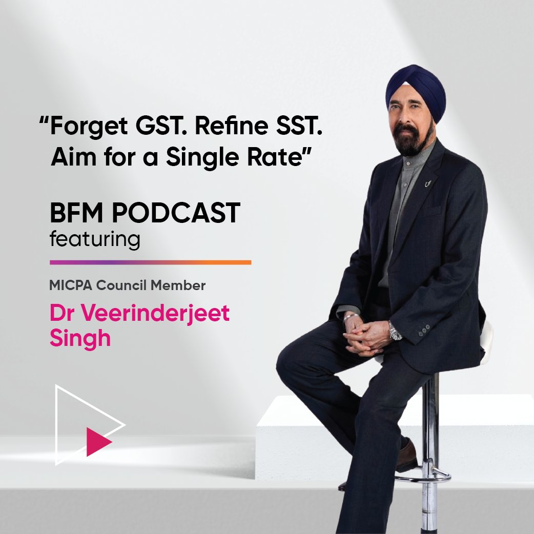 themicpa's tweet photo. Tune in to the BFM podcast “Forget GST. Refine SST. Aim for a Single Rate” featuring Dr Veerinderjeet Singh, MICPA Council Member &amp; Senior Advisor on Tax Policy at KPMG in Malaysia. https://t.co/VGtaW3f3m3