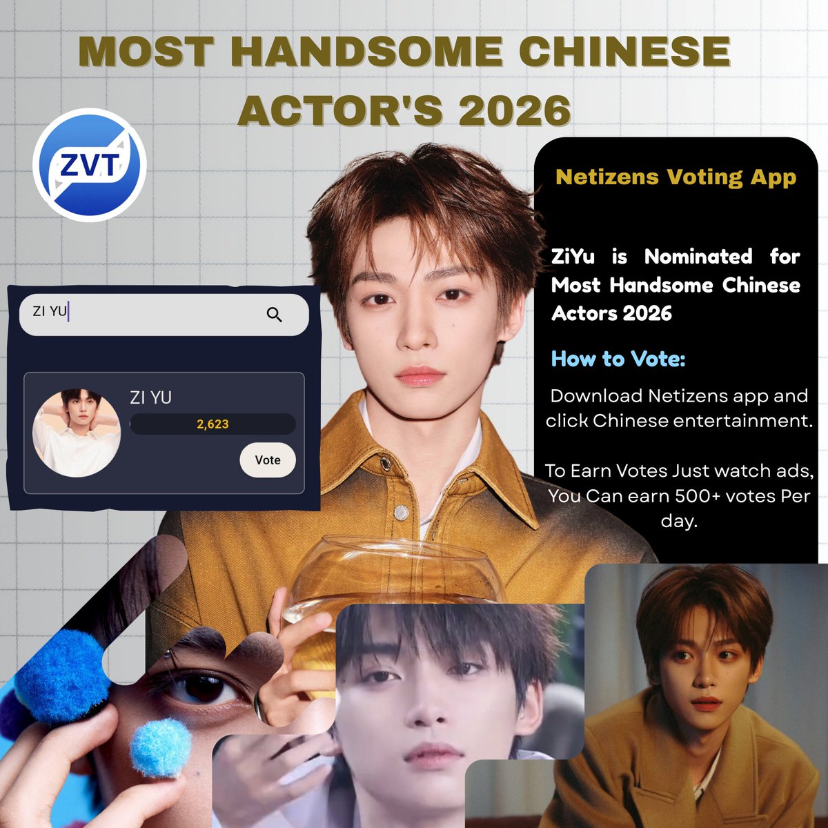 🎉 DOUBLE NOMINATION ALERT FOR ZIYU! 🎉
 
Our amazing idol ZiYu is in the running for TWO prestigious titles on the Netizens Voting App:
 
- Most Handsome Man Alive 2026 (current votes: 57,373)

- Most Handsome Chinese Actor 2026 (current votes: 2,623)
 
Every vote brings him