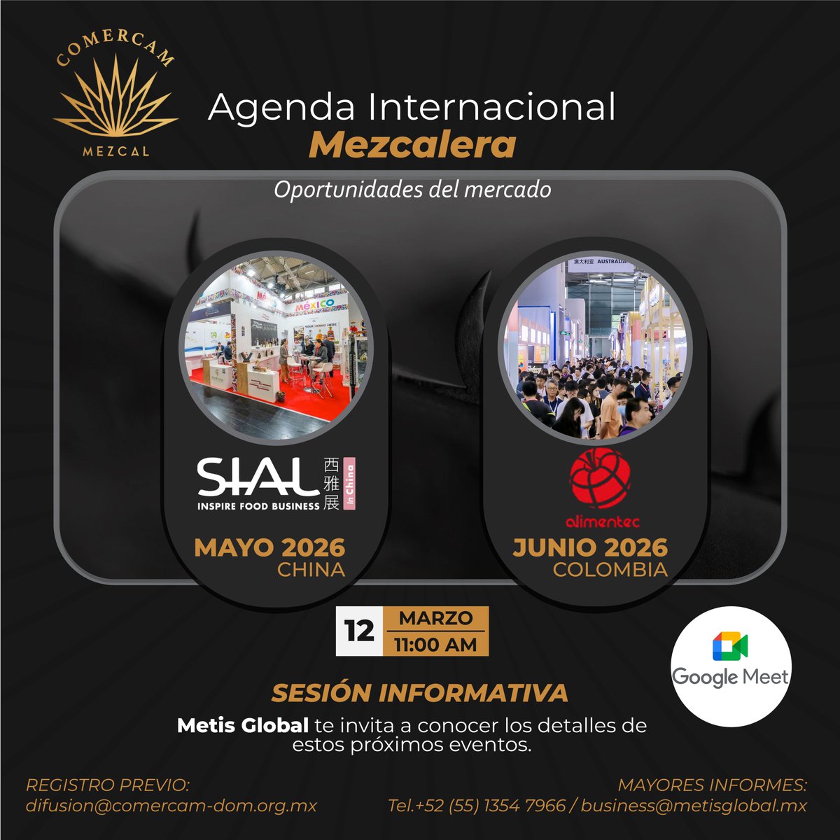Metis Global, en colaboración con COMERCAM, te invitan a una sesión informativa para conocer todos los detalles de estas expos comerciales internacionales, que contarán con la oferta de un Pabellón de México, una oportunidad para impulsar y posicionar sus destilados.