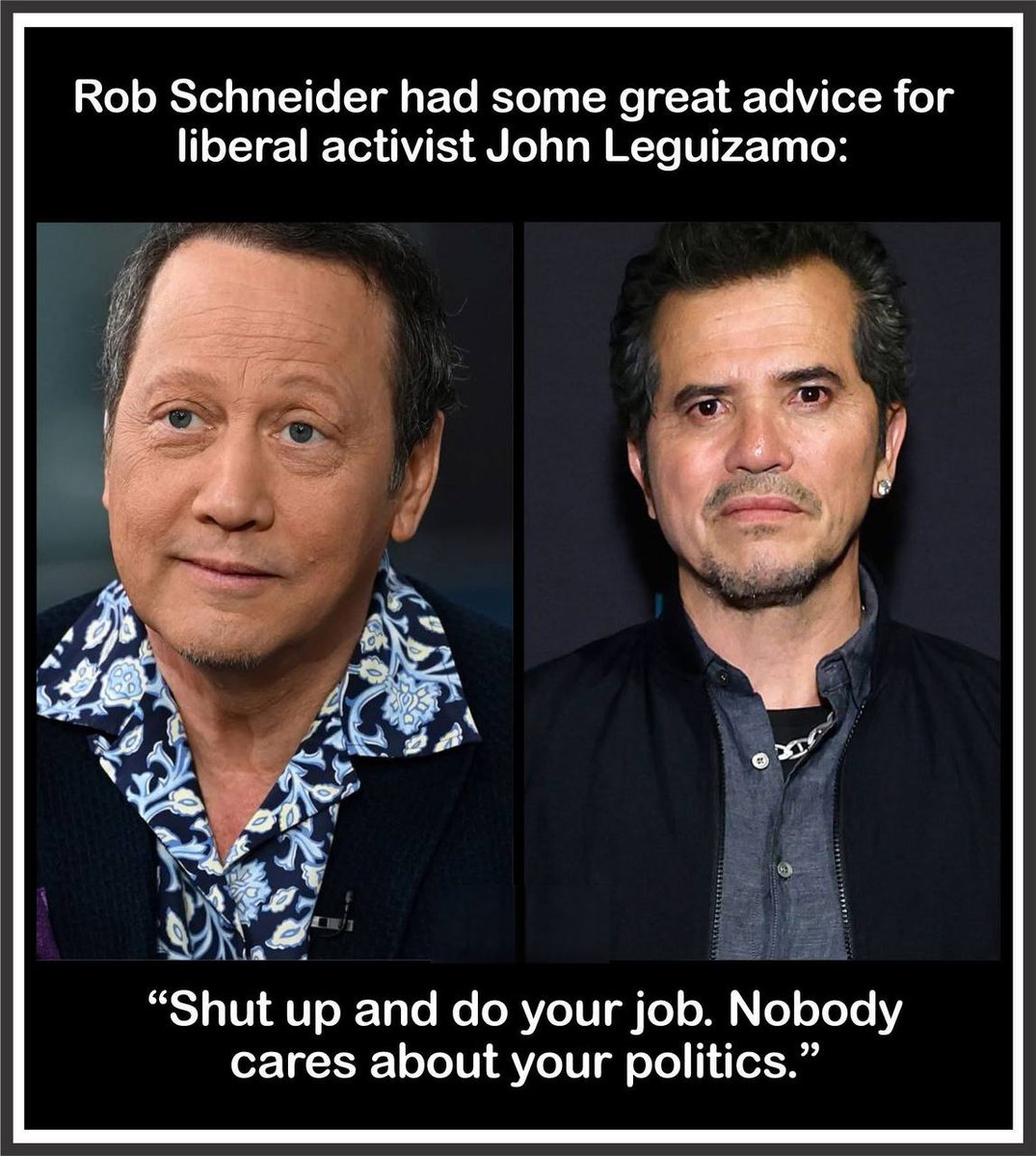 🚨HOLLYWOOD HYPOCRITE JOHN LEGUIZAMO JUST GOT NUKED BY ROB SCHNEIDER!

🔗 t.me/+L1alTUQQkD04O…

This liberal loudmouth is BEGGING Trump supporters to BOYCOTT his crappy movies – and Schneider drops the ULTIMATE TRUTH BOMB: "SHUT THE F*** UP AND ACT, NOBODY GIVES A DAMN ABOUT