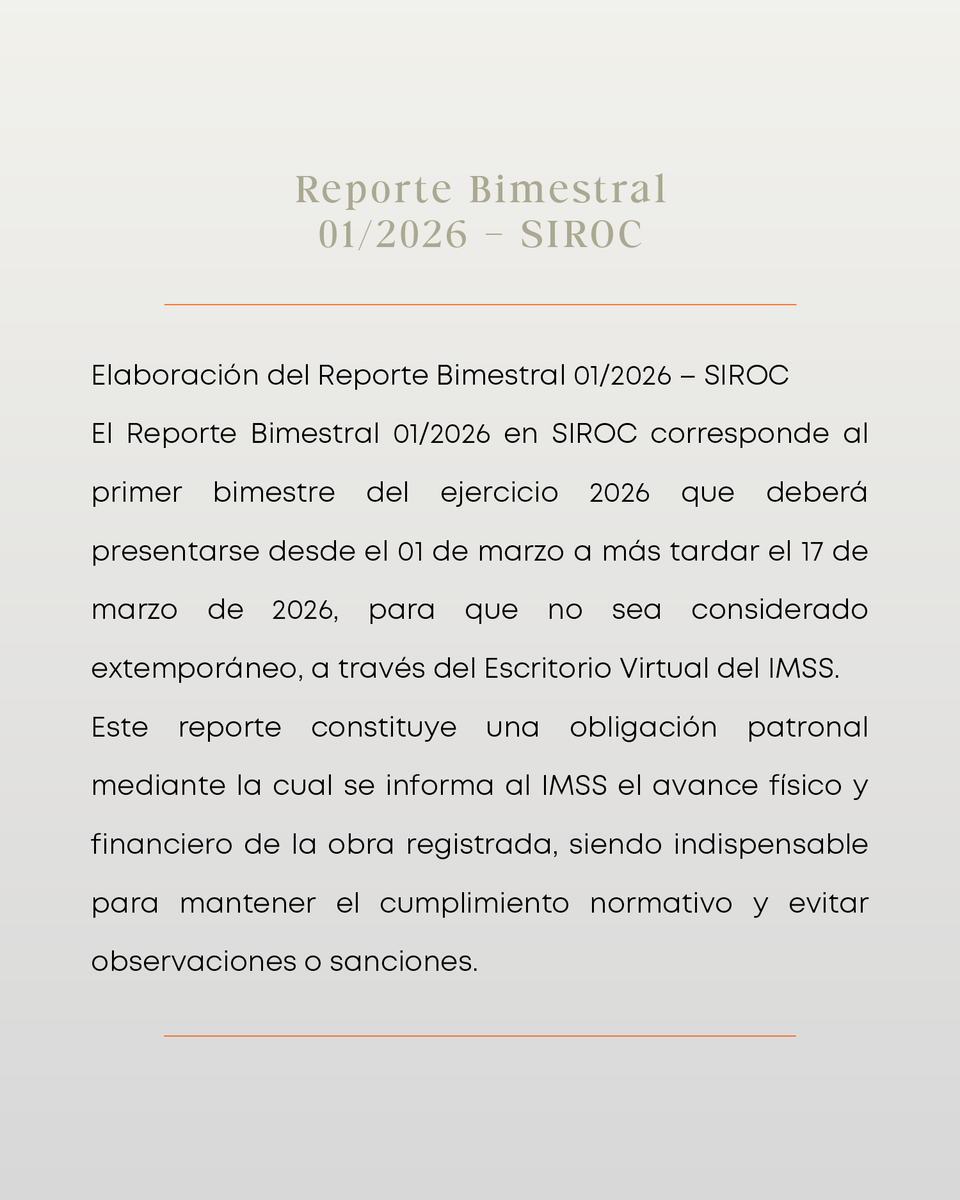 CASSabogados's tweet photo. 📢 Reporte Bimestral 01/2026 – SIROC

El próximo 17 de marzo de 2026 vence el plazo para presentar el primer reporte bimestral del año ante el IMSS a través del sistema SIROC.

Este informe permite actualizar el importe ejercido de las obras (enero–febrero 2026) y es clave para mantener el cumplimiento normativo, evitar multas, auditorías y “focos rojos” en el semáforo de cumplimiento.

Cumplir en tiempo y forma fortalece la gestión administrativa y reduce riesgos legales en la industria de la construcción.
