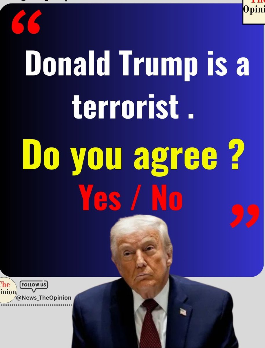 Is Donald Trump a terrorist ?

Do you agree? - Yes/No