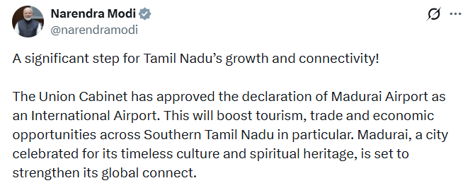 PTI_News's tweet photo. PM Modi (@narendramodi) posts, "A significant step for Tamil Nadu’s growth and connectivity! The Union Cabinet has approved the declaration of Madurai Airport as an International Airport. This will boost tourism, trade and economic opportunities across Southern Tamil Nadu in particular. Madurai, a city celebrated for its timeless culture and spiritual heritage, is set to strengthen its global connect."