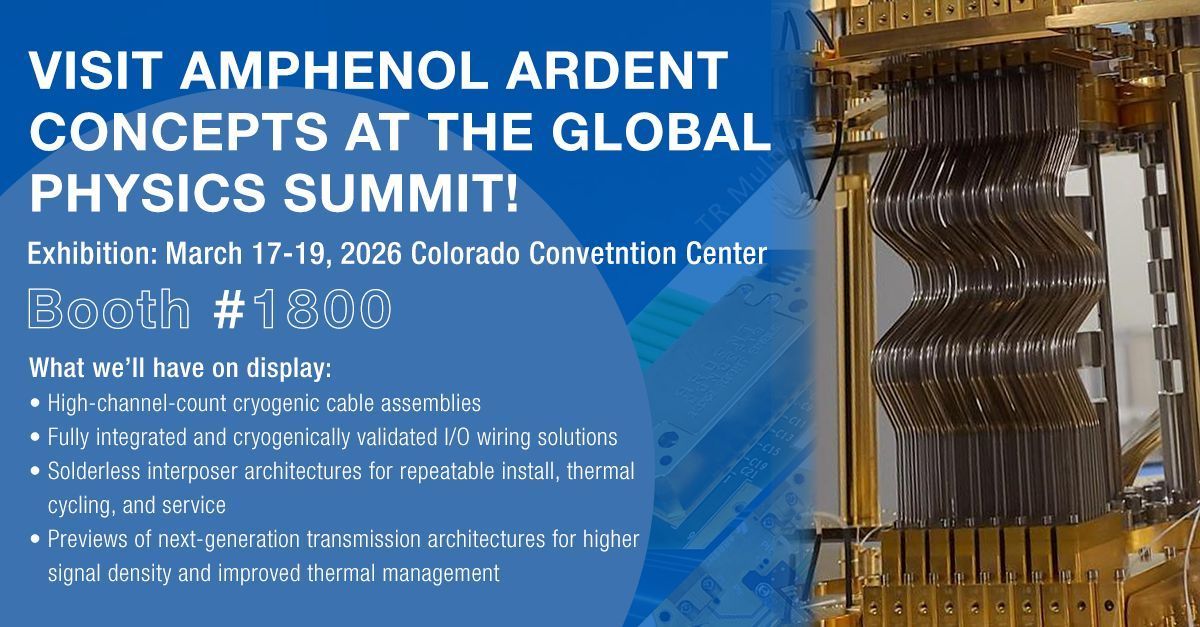 Visit Amphenol Ardent Concepts at the Global Physics Summit next week! Stop by Booth 1800 to learn about our cryogenic wiring solutions and precision connections for quantum innovation.  #cryogenicelectronics #quantumcomputing #signalintegrity #APSSummit2026 <a href="/APSphysics/">American Physical Society</a>