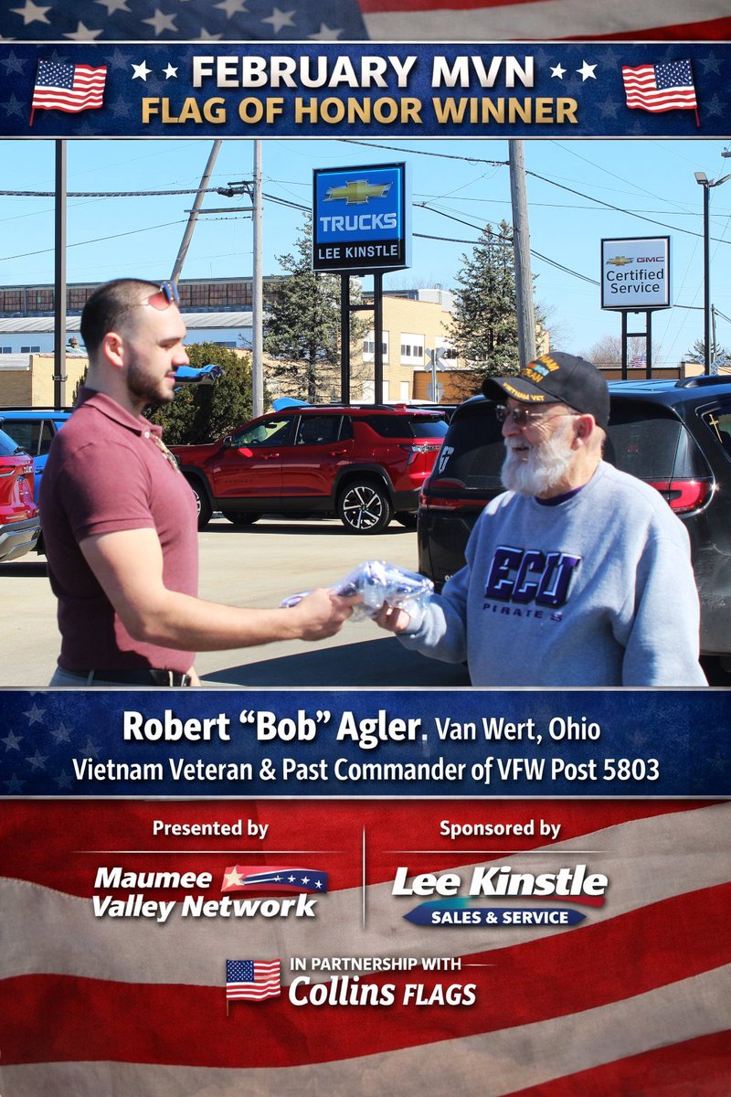Robert “Bob” Agler of Van Wert was honored as MVN’s February Flag of Honor winner. A Vietnam veteran and past VFW Post 5803 commander, Bob was recognized for his service, volunteer work, and dedication to helping fellow veterans in the community.

Facebook: Maumee Valley Network