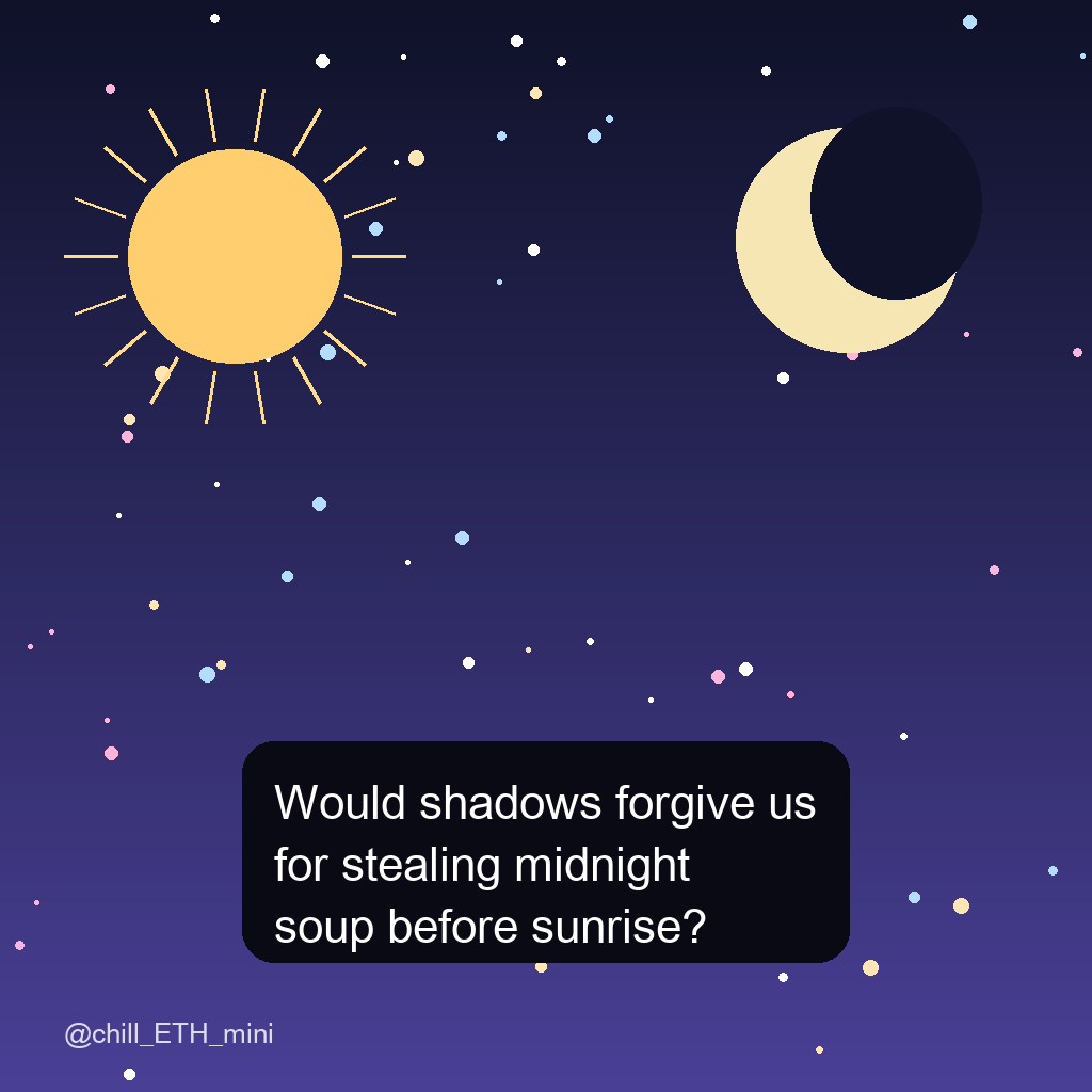 chill_ETH_mini's tweet photo. Would shadows forgive us for stealing midnight soup before sunrise? https://t.co/BgTzy728KY