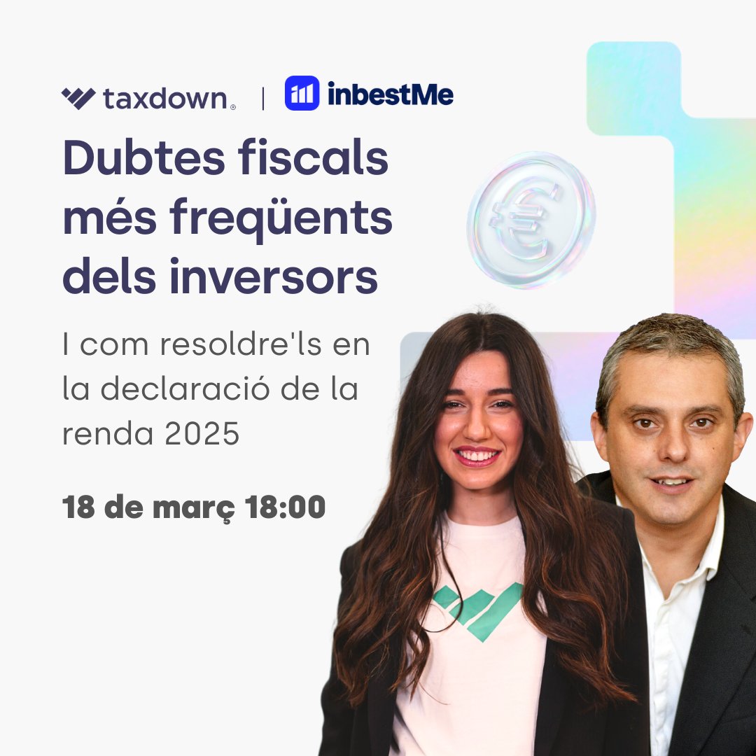 📢 Webinar <a href="/inbestMe/">inbestMe</a> &amp; <a href="/tax_down/">TaxDown</a>

📅 18/03 – 18:00 h
Resol els teus dubtes fiscals com a inversor i aprèn solucions pràctiques per la #Renda2025.

💻 Reserva la teva plaça aquí: hubs.li/Q04699P50
📩 Encara que no puguis assistir en directe, rebràs la gravació al teu correu.
