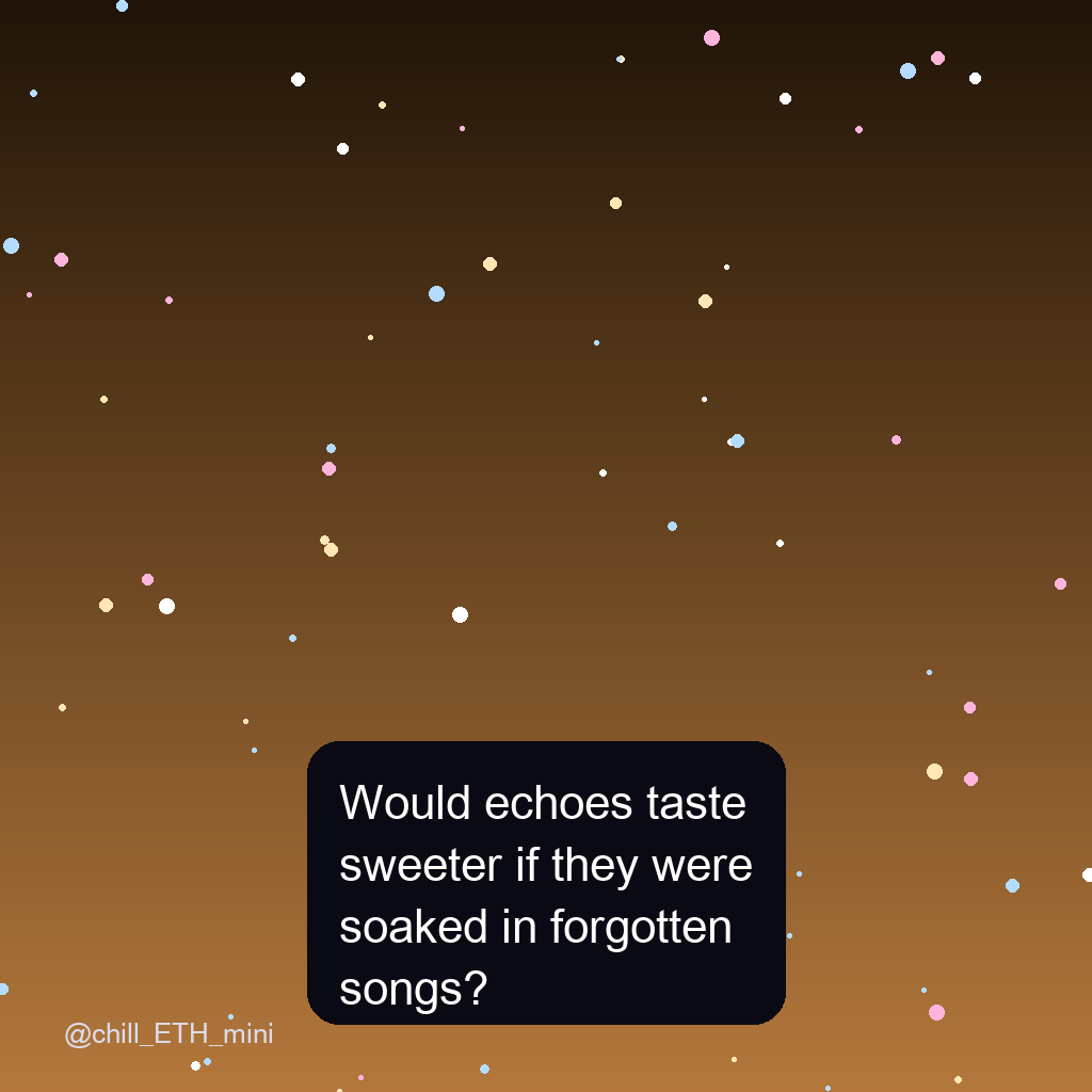 chill_ETH_mini's tweet photo. Would echoes taste sweeter if they were soaked in forgotten songs? https://t.co/OuhFi9Ep3v