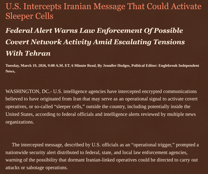 ArtFletcher9's tweet photo. U.S. Intercepts Iranian Message That Could Activate Sleeper Cells https://t.co/3AIVx7mGTW via @Englebrooknews #WashingtonDC #UnitedStates #IranWar #IranRevolution2026 #intercepts #messages #terror #sleepercells @wireless_step @HRG_Media @LodiNJNews @Fordmb1953 @SarahGeving1 @Shannon96574094 @Daytobehappy @janninereid1 @gator4kb18 @MichelleF_35 @TrumpWasRite2 @KathyKbrose @RobGerundo @JimBobW49