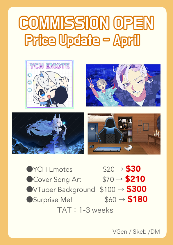 ✨ 𝗖𝗼𝗺𝗺𝗶𝘀𝘀𝗶𝗼𝗻 𝗣𝗿𝗶𝗰𝗲 𝗨𝗽𝗱𝗮𝘁𝗲 ✨

VTuber illustrator 🌸
Emotes / Cover art / Stream assets
Prices update in April.
Requests before April keep current prices.

YCH Emotes  $30
Cover Art   $210
VTuber BG    $300
Surprise Me  $180

VGen / Skeb / DM
#CommissionsOpen