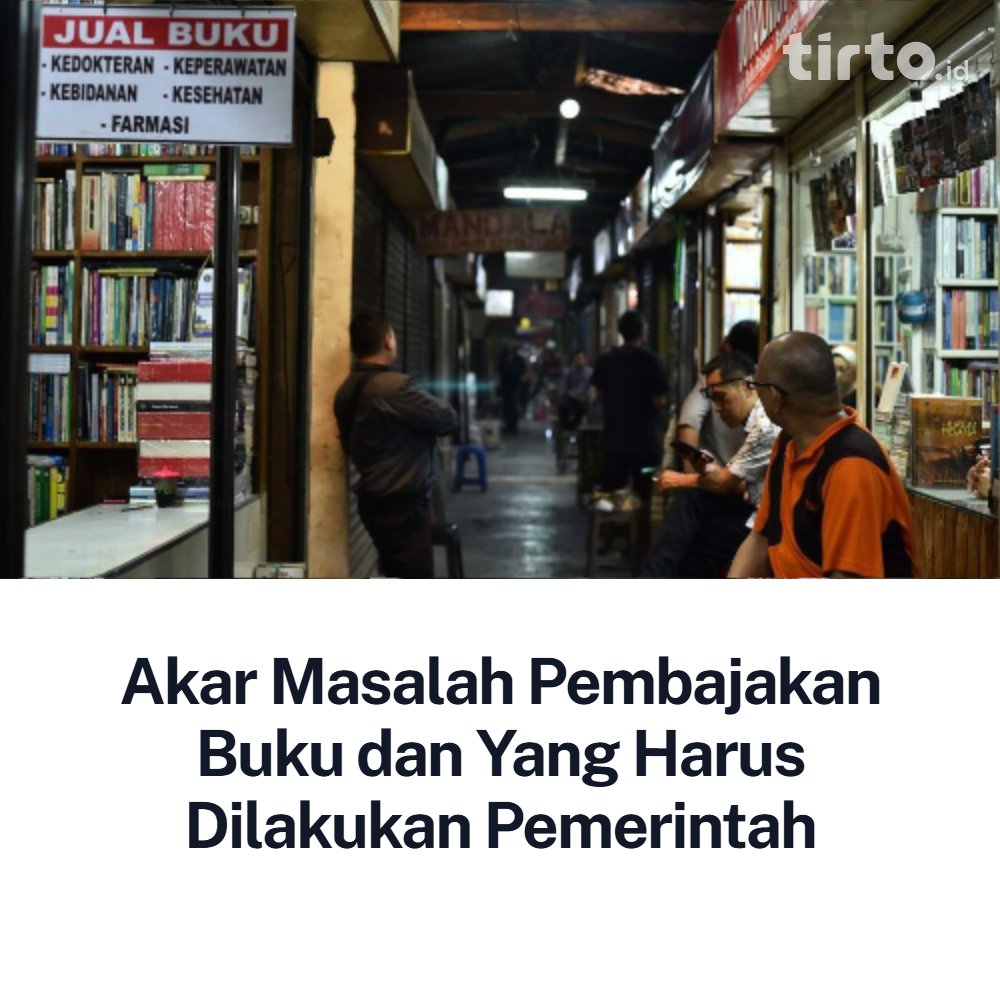 Pembajakan buku di Indonesia perlu dipahami sebagai gejala dari kegagalan sistem, bukan semata kejahatan individu.