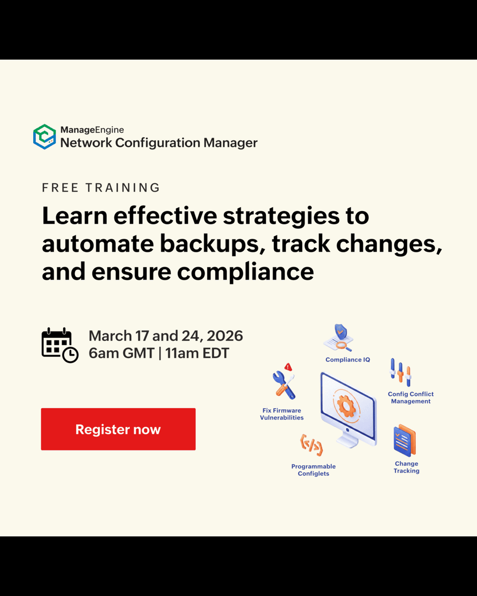 Unlock the full potential of Network Configuration Manager. Join our free training session to explore the product through live demonstrations and learn best practices for effective configuration management. zurl.co/pi8jv

📅 March 17 &amp; 24, 2026

🕒 11:00 AM EDT | 6:00