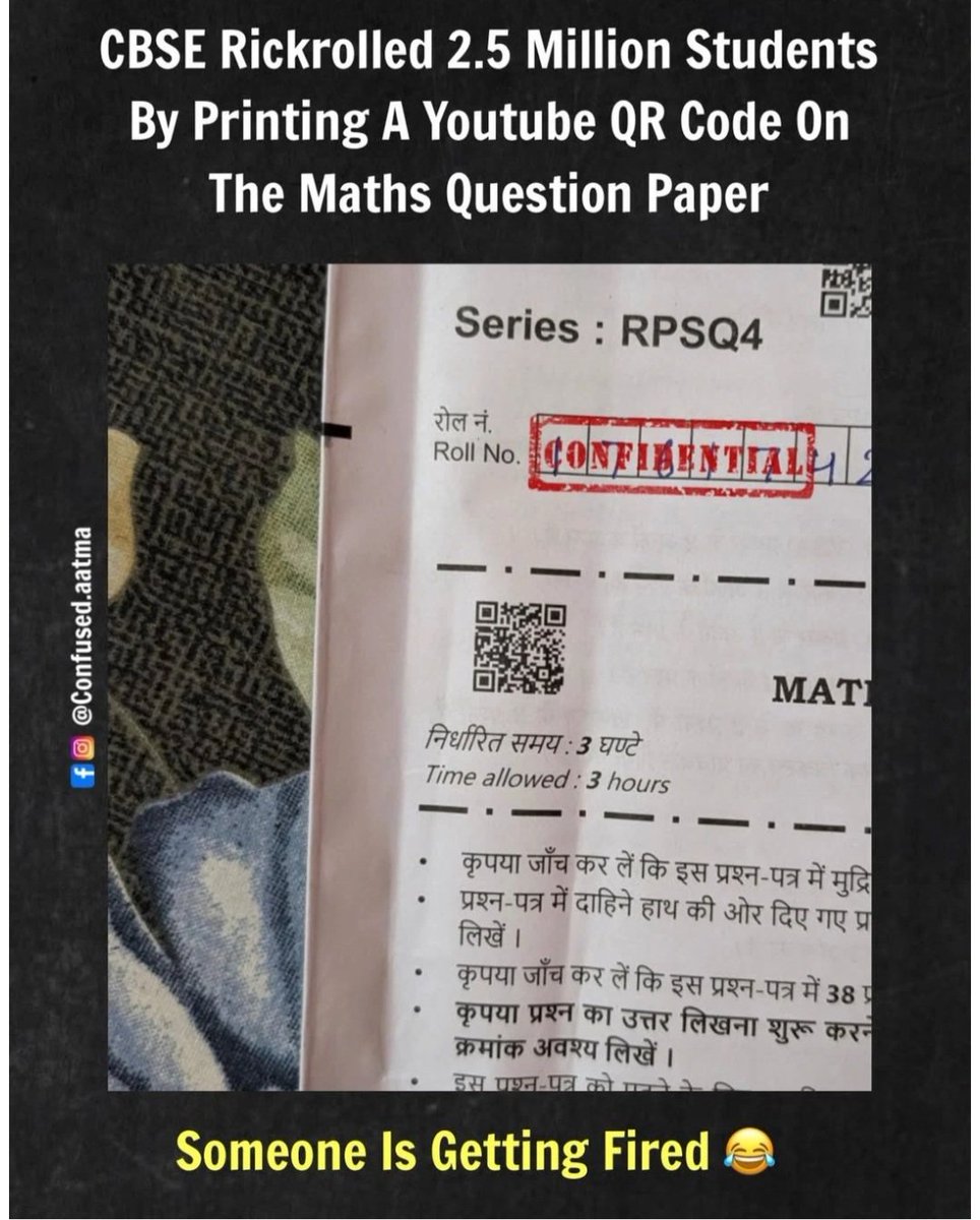 cbs_iap's tweet photo. Imagine opening your Maths exam question Paper after the exam, in Curious you scanned the qr code… and the QR code sends you to a Rickroll. 😅

Apparently, millions of students got unexpectedly introduced to internet culture through their question paper.

Lesson of the day:
Even the most serious systems can have the most unexpected bugs.

In tech (and life), always test in production… or you might Rickroll 2.5 million users. 😂

#TechHumor #Testing #DevLife #UnexpectedBugs