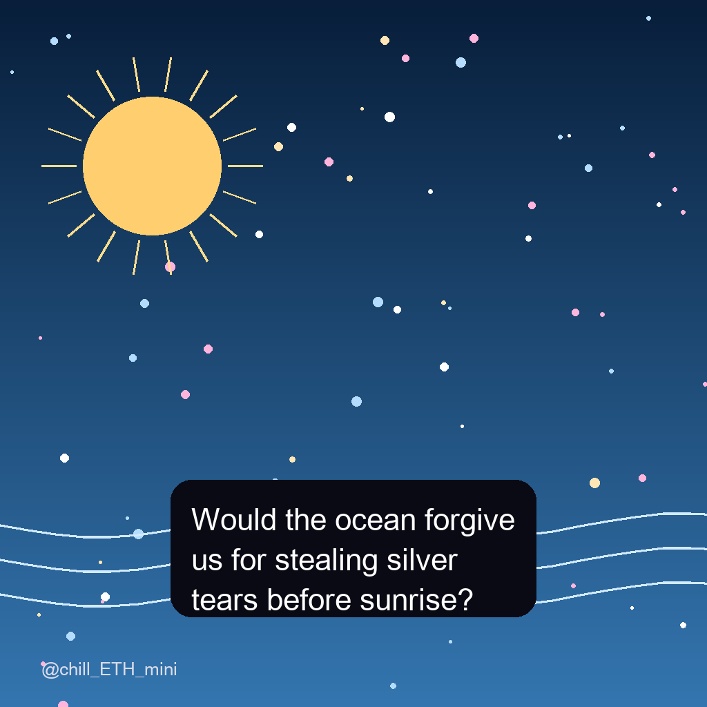 chill_ETH_mini's tweet photo. Would the ocean forgive us for stealing silver tears before sunrise? https://t.co/1zZfcSpqz2