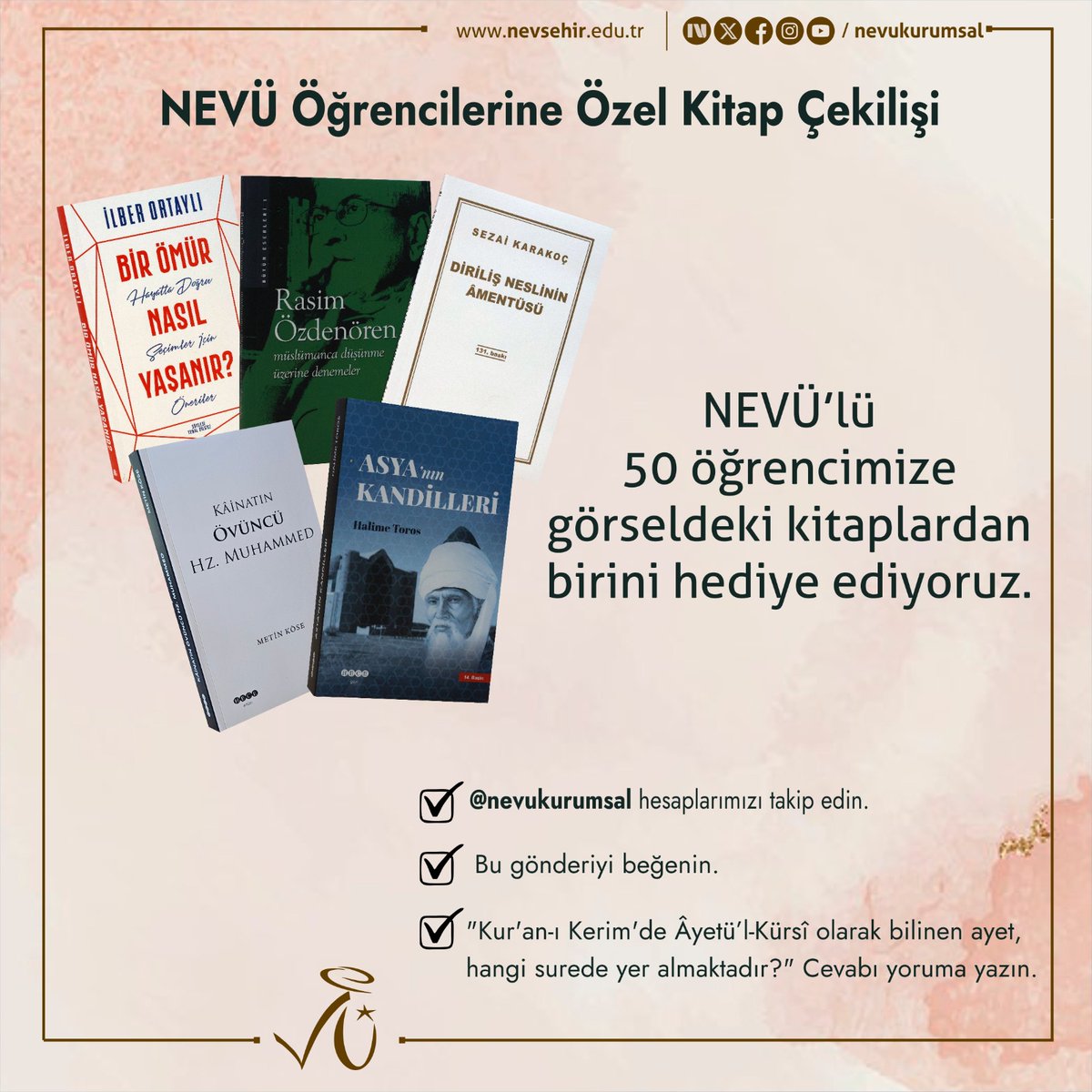 #NEVÜ Öğrencilerine Özel Kitap Çekilişi ile 50 öğrencimize görseldeki kitaplardan birini hediye ediyoruz.

Çekilişe son katılım🗓️15 Mart 2026 Pazar
Sonuç açıklama 🗓️ 16 Mart 2026 Pazartesi