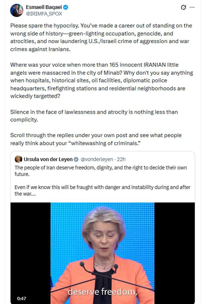Spokesperson of the Iranian Ministry of Foreign Affairs:

🔹 You have spent your entire life standing on the wrong side of history, giving the green light to occupation and approving genocide and serious crimes; and now you are trying to justify the aggression and war crimes of