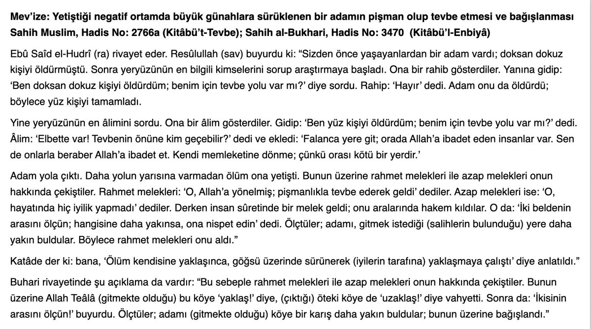 Mev'ize: Yetiştiği negatif ortamda büyük günahlara sürüklenen bir adamın pişman olup tevbe etmesi ve bağışlanması

Sahih Muslim, Hadis No: 2766a (Kitâbü’t-Tevbe)
Sahih al-Bukhari, Hadis No: 3470 (Kitâbü’l-Enbiyâ)