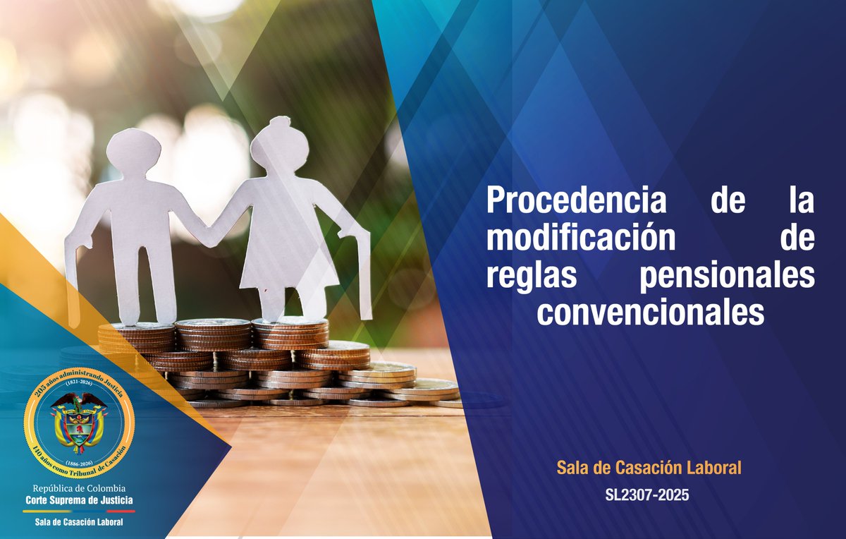 CorteSupremaJ's tweet photo. Pensiones extralegales. La #SalaDeCasaciónLaboral de la @CorteSupremaJ señaló que las partes de una convención colectiva pueden modificar reglas pensionales para responder a alteraciones económicas graves e imprevisibles, siempre que protejan derechos adquiridos.
📄Ver sentencia SL2307-2025: https://t.co/xghGjy6dZU