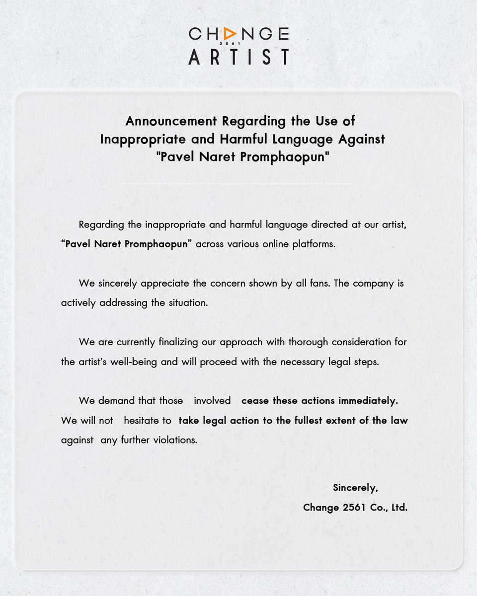[OFFICIAL STATEMENT] 

ประกาศ กรณี “พาเวล นเรศ พร้อมเผ่าพันธ์”  ถูกกล่าวถึงจากบางบุคคลด้วยถ้อยคำรุนแรง

Official Announcement 
Regarding the Use of Inappropriate and Harmful Language Against "Pavel Naret Promphaopun"

#ChangeArtist
#CHANGE2561